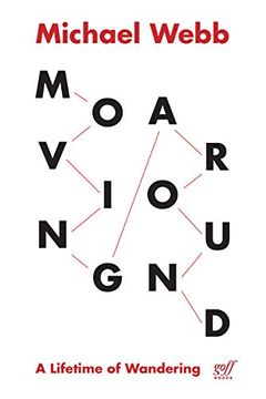 portada Moving Around: A Lifetime of Wandering (in English)