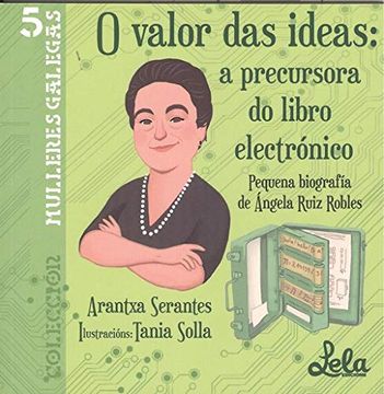 portada O valor das ideas: a precursora do . pequena biografía de Ángela ruiz robles. (mulleres galegas) (in Galician)