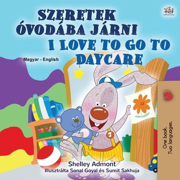 portada I Love to Go to Daycare (Hungarian English Bilingual Children's Book) (en Húngaro)