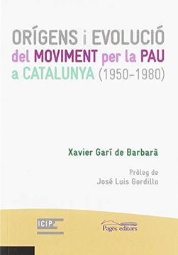 portada Orígens i Evolució del Moviemnt per la pau a Catalunya (1950-1980): Pacifisme, Compromís Cristià i Recuperació Democràtica (en Catalá)