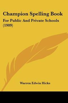 portada champion spelling book: for public and private schools (1909)