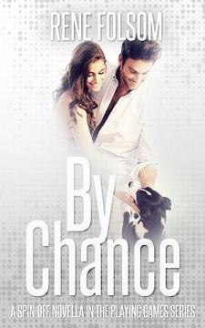 portada By Chance (A Playing Games Spin-off Novella) (en Inglés)