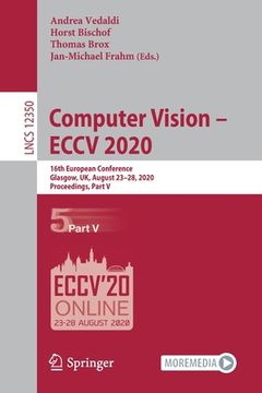 portada Computer Vision - Eccv 2020: 16th European Conference, Glasgow, Uk, August 23-28, 2020, Proceedings, Part V (en Inglés)