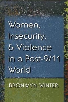 portada Women, Insecurity, and Violence in a Post-9/11 World (Gender and Globalization)