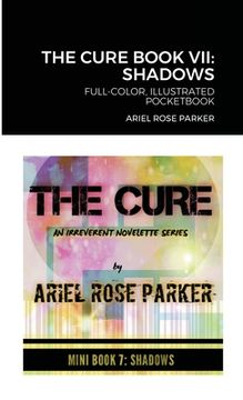 portada The Cure Book VII: Shadows: Full-Color, Illustrated Pocketbook (en Inglés)