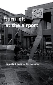 portada turn left at the airport: selected poems by tez watson (in English)