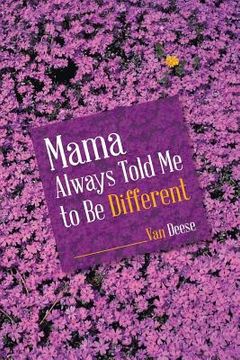 portada Mama Always Told Me to Be Different (en Inglés)