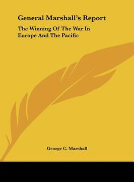 portada general marshall's report: the winning of the war in europe and the pacific (en Inglés)