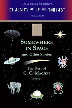 portada Somewhere in Space and Other Stories: Volume 1 (The Best of C.C. MacApp)
