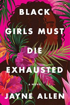 portada Black Girls Must die Exhausted: A Novel (Black Girls Must die Exhausted, 1) (en Inglés)