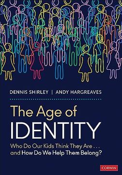 portada The age of Identity: Who do our Kids Think They are. And how do we Help Them Belong? (in English)