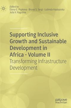 portada Supporting Inclusive Growth and Sustainable Development in Africa - Volume II: Transforming Infrastructure Development (en Inglés)