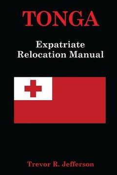 portada Tonga: Expatriate Relocation Guide (en Inglés)