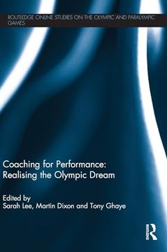 portada Coaching for Performance: Realising the Olympic Dream (Routledge Online Studies on the Olympic and Paralympic Games) (en Inglés)