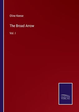 portada The Broad Arrow: Vol. I (en Inglés)