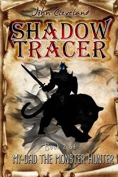 portada My Dad the Monster Hunter, Shadow Tracer (en Inglés)