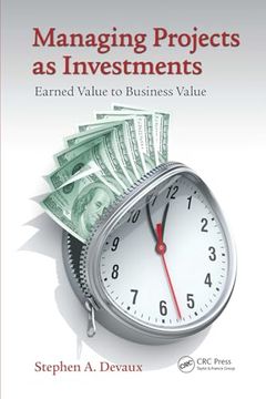 portada Managing Projects as Investments: Earned Value to Business Value (Systems Innovation Book Series) (in English)