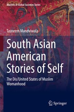portada South Asian American Stories of Self: The Dis/United States of Muslim Womanhood