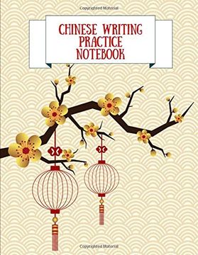 portada Chinese Writing Practice Not: Practice Writing Chinese Characters! Tian zi ge Paper Workbook │Learn how to Write Chinese Calligraphy Pinyin for Beginners (en Inglés)