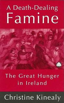 portada A Death-Dealing Famine: The Great Hunger in Ireland (en Inglés)