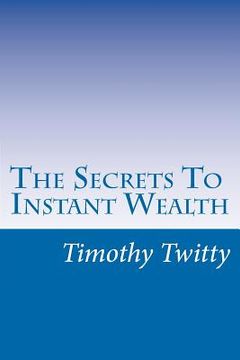 portada the secrets to instant wealth (in English)
