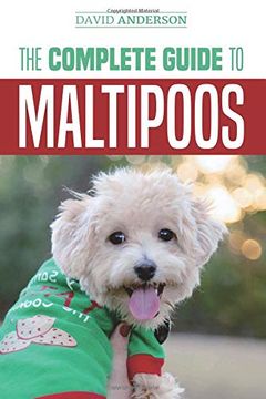 portada The Complete Guide to Maltipoos: Everything you Need to Know Before Getting Your Maltipoo dog (en Inglés)