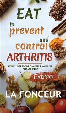 portada Eat to Prevent and Control Arthritis (Extract Edition) Full Color Print (in English)
