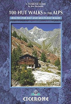portada 100 Hut Walks in the Alps: Routes for day and multi-day walks (Cicerone Guides)