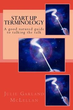 portada Start Up Terminology: A good natured guide to talking the talk (en Inglés)