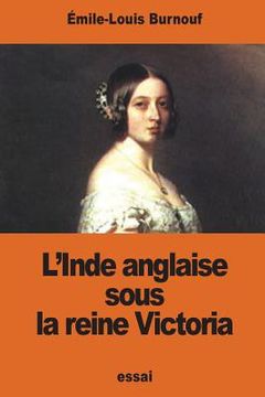 portada L'Inde anglaise sous la reine Victoria (en Francés)