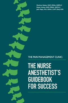 portada The Pain Management Clinic: The Nurse Anesthetists Guidebook for Success (en Inglés)