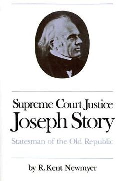 portada supreme court justice joseph story: statesman of the old republic (en Inglés)