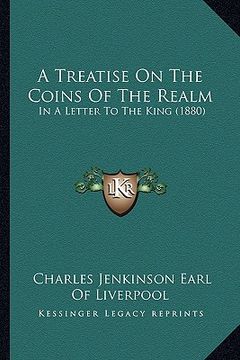 portada a treatise on the coins of the realm: in a letter to the king (1880) (en Inglés)