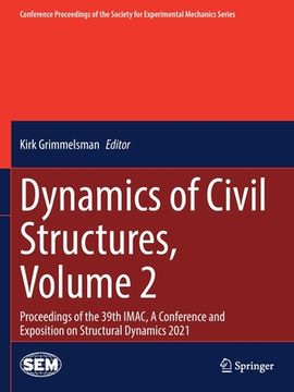 portada Dynamics of Civil Structures, Volume 2: Proceedings of the 39th Imac, a Conference and Exposition on Structural Dynamics 2021 