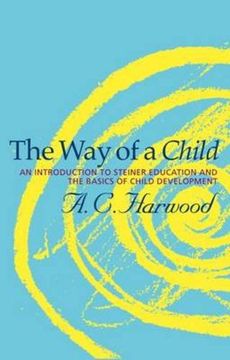 portada The Way of a Child: An Introduction to Steiner Education and the Basics of Child Development