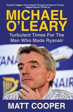 portada Michael O'Leary: Turbulent Times for the Man Who Made Ryanair (Paperback) 