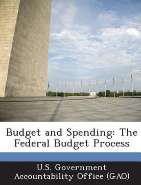 portada Budget and Spending: The Federal Budget Process (en Inglés)