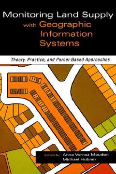 portada monitoring land supply with geographic information systems: theory, practice, and parcel-based approaches (en Inglés)