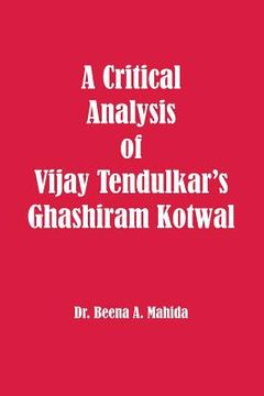 portada A Critical Analysis of Vijay Tendulkar's Ghashiram Kotwal (in English)
