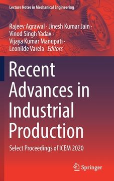 portada Recent Advances in Industrial Production: Select Proceedings of Icem 2020 (in English)