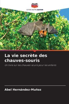 portada La vie secrète des chauves-souris (en Francés)