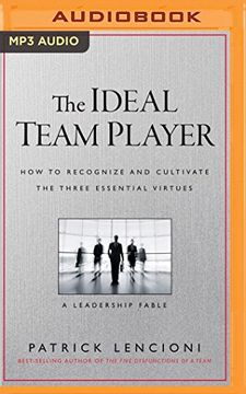 portada The Ideal Team Player: How to Recognize and Cultivate the Three Essential Virtues: A Leadership Fable