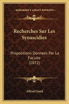 portada Recherches Sur Les Synascidies: Propositions Donnees Par La Faculte (1872) (en Francés)