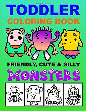 portada Toddler Coloring Book - Friendly, Cute & Silly Monsters: Kid's Activities Book, Preschoolers Ages 2-4, Ages 4-8 Boys or Girls, fun and Easy Coloring Book for Children 