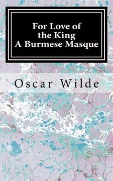 portada For Love of the King: a Burmese Masque