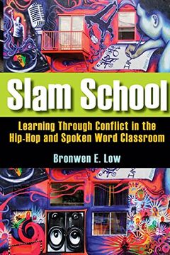 portada Slam School: Learning Through Conflict in the Hip-Hop and Spoken Word Classroom (en Inglés)