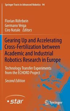portada Gearing Up and Accelerating Cross‐fertilization Between Academic and Industrial Robotics Research in Europe:: Technology Transfer Experiments fr