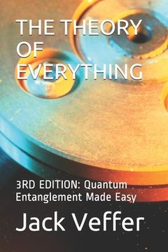 portada The Theory of Everything: 3RD EDITION: Quantum Entanglement Made Easy (en Inglés)