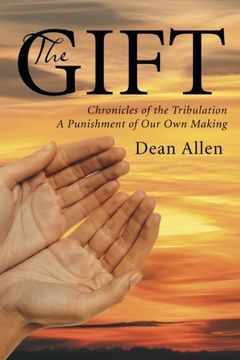 portada The Gift: Chronicles of the Tribulation a Punishment of Our Own Making