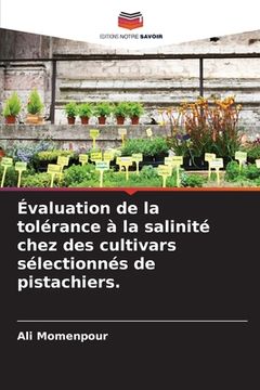 portada Évaluation de la tolérance à la salinité chez des cultivars sélectionnés de pistachiers. (en Francés)